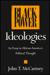 Black Power Ideologies: An Essay in African-American Political Thought - John T. McCartney