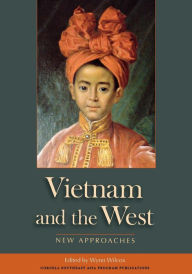Vietnam and the West: New Approaches Wynn Wilcox Editor