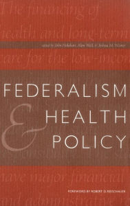 Federalism and Health Policy John Holahan Author