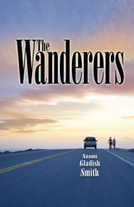 THE WANDERERS - NAOMI GLADISH SMITH
