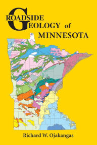 Roadside Geology of Minnesota Richard W. Ojakangas Author