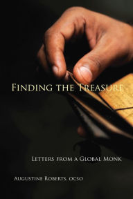 Finding the Treasure: Letters from a Global Monk Augustine Roberts OCSO Author