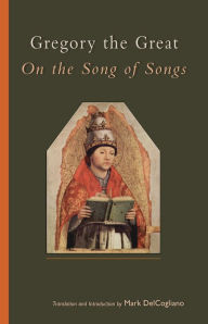 On the Song of Songs Gregory the Great Author
