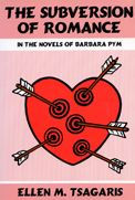 The Subversion of Romance in the Novels of Barbara Pym Ellen M. Tsagaris Author