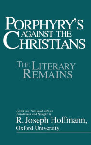 Porphyry's Against the Christians R. Joseph Hoffman Editor