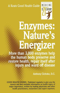 Enzymes: Nature's Energizers - Anthony J. Cichoke