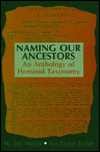 Naming Our Ancestors: An Anthology of Hominid Taxonomy
