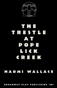 The Trestle At Pope Lick Creek Naomi Wallace Author