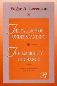 The Fallacy of Understanding & The Ambiguity of Change - Edgar Levenson