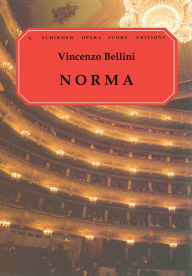 Norma: Vocal Score - Vincenzo Bellini