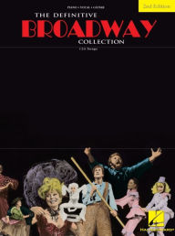 The Definitive Broadway Collection Hal Leonard Corp. Created by