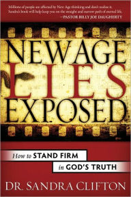 New Age Lies Exposed: How to Stand Firm in God's Truth - Sandra Clifton