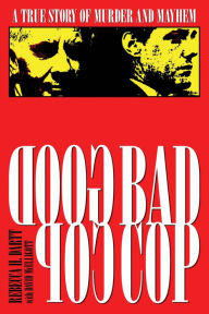 Good Cop/Bad Cop: The True Story of Murder and Mayhem - Rebecca Cofer - Dartt