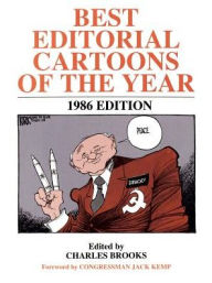 Best Editorial Cartoons of the Year: 1986 Edition Charles Brooks Editor