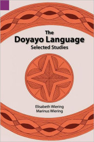 The Doyayo Language: Selected Studies Elisabeth Wiering Author