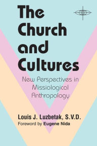 The Church and Cultures: New Perspectives in Missiological Anthropology (American Society of Missiology Series)