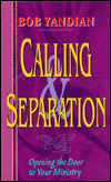 Calling and Separation: Opening the Door to Your Ministry - Bob Yandian