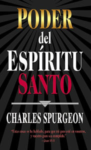 Poder del Espíritu Santo Charles H. Spurgeon Author