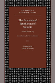 The Panarion of Epiphanius of Salamis: Book I (Sects 1-46) Frank Williams Translator