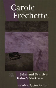 Carole Frechette: Two Plays Carole Frechette Author