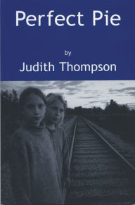 Perfect Pie Judith Thompson Author