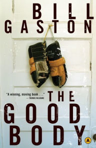 The Good Body Bill Gaston Author