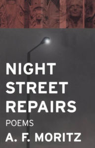 Night Street Repairs - A.F. Moritz
