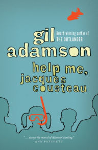 Help Me, Jacques Cousteau - Gil Adamson