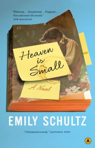 Heaven is Small Emily Schultz Author
