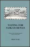 Waiting For Saskatchewan - Fred Wah