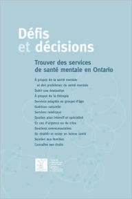 D Fis Et D Cisions: Trouver Des Services de Sant Mentale En Ontario Camh Other