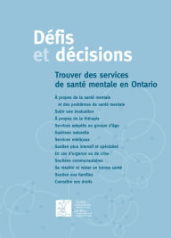 Défis et décisions: Trouver des services de santé mentale en Ontario - CAMH - Le Centre de toxicomanie et de santé mentale