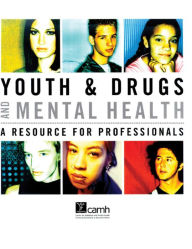 Youth & Drugs and Mental Health: A Resource for Professionals Elsbeth Tucker Author