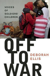 Off to War Deborah Ellis Author