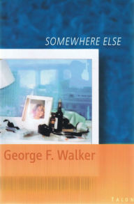 Somewhere Else George F. Walker Author