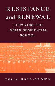 Resistance And Renewal by Celia Haig-Brown Paperback | Indigo Chapters