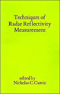 Techniques of Radar Reflectivity Measurement - Nicholas C Currie