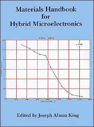Materials Handbook for Hybrid Microelectronics Joseph a King Editor