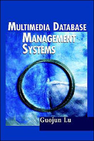 Multimedia Database Management Systems Guojun Lu Author