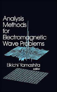 Analytical Methods for Electromagnetic Wave Problems Eikichi Yamashita Editor
