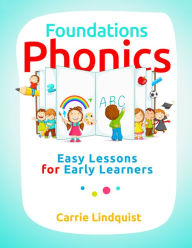 Foundations Phonics: Easy Lessons for Early Learners