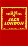 Best Short Stories of Jack London - Jack London