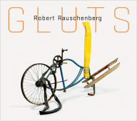 Robert Rauschenberg: Gluts Robert Rauschenberg Artist