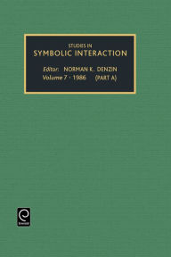 Studies in Symbolic Interaction, Volume 7 - Norman K. Denzin