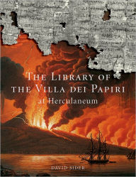 The Library of the Villa dei Papiri at Herculaneum David Sider Author