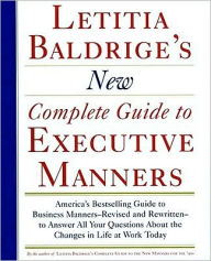 Letitia Balderige's New Complete Guide to Executive Manners Letitia Baldrige Author