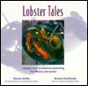 Lobster Tales: Recipes & Recitations Featuring the Maine Attraction