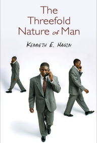 The Threefold Nature of Man Kenneth E. Hagin Author