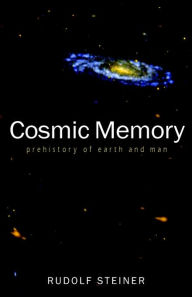 Cosmic Memory: The Story of Atlantis, Lemuria, and the Division of the Sexes (Cw 11) Rudolf Steiner Author