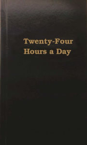 Twenty-Four Hours a Day Anonymous Author